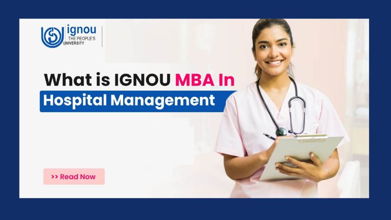 IGNOU MBA Healthcare Management Admission 2024 Begins