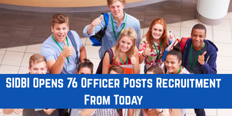 SIDBI Opens 76 Officer Posts Recruitment From Today (750 x 375 px)