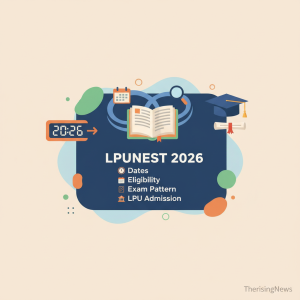 LPUNEST 2026: Dates, Eligibility, Exam Pattern for LPU Admission